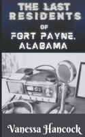 Last Residents of Fort Payne, Alabama