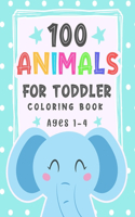 100 Animals For Toddler Coloring Book Ages 1-4