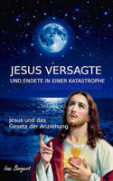 Jesus Versagte Und Endete in Einer Katastrophe