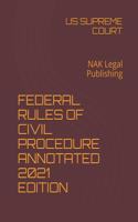 Federal Rules of Civil Procedure Annotated 2021 Edition