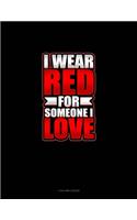 I Wear Red For Someone I Love