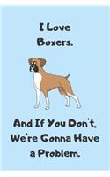 I Love Boxers. And If You Don't, We're Gonna Have a Problem - Sketchbook