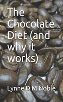 The Chocolate Diet ( and why it works)