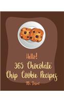 Hello! 365 Chocolate Chip Cookie Recipes