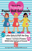 How to Make Paper Doll Garlands: No. 1 Little Girls & PUP the Dog(1 Paper Doll Garlands)