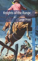 Knights of the Range: Large Print