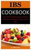 Ibs Cookbook: The ultimate irritable bowel syndrome cookbook and diet guide to get your life back