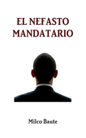 El Nefasto Mandatario