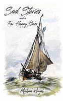 Sad Stories and a Few Happy Ones