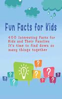 Fun Facts for Kids: 400 Interesting Facts for Kids and Their Families It's time to find down so many things together