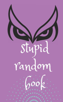 Stupid Random Book