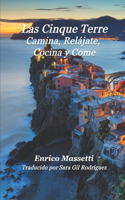 Cinque Terre Camina, Relájate, Cocina y Come