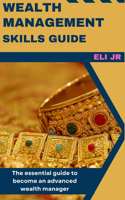 Wealth Management Skills Guide