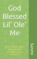 God Blessed Lil' Ole Me