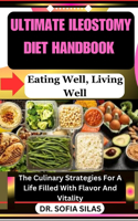 Ultimate Ileostomy Diet Handbook