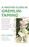 A Master Class in Gremlin-Taming(r)