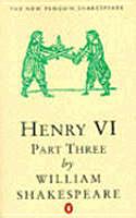 Henry VI: Pt. 3(New Penguin Shakespeare S.)