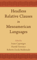 Headless Relative Clauses in Mesoamerican Languages