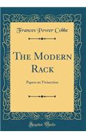 The Modern Rack: Papers on Vivisection (Classic Reprint)