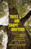 Trees Are Shape Shifters