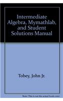 Intermediate Algebra, Mymathlab, and Student Solutions Manual