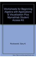 Worksheets for Beginning Algebra with Applications & Visualization Plus Mylab Math -- Access Card Package