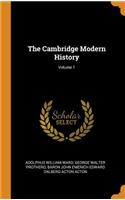 The Cambridge Modern History; Volume 1