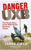 Danger Uxb: The Heroic Story of the WWII Bomb Disposal Teams(English)