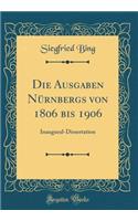 Die Ausgaben NÃ¼rnbergs Von 1806 Bis 1906: Inaugural-Dissertation (Classic Reprint)