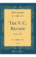 The V. C. Review, Vol. 2: January, 1929 (Classic Reprint)