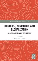Borders, Migration and Globalization: An Interdisciplinary Perspective(Routledge-Giappichelli Studies in Law)