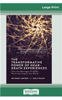 Transformative Powers of Near Death Experiences