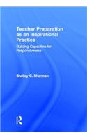 Teacher Preparation as an Inspirational Practice