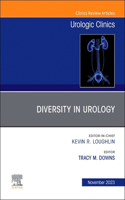 Diversity in Urology , An Issue of Urologic Clinics: Volume 50-4