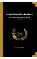 Althochdeutsches Lesebuch: Zusammengestellt und mit Glossar Versehen