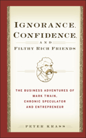 Ignorance, Confidence, and Filthy Rich Friends