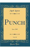 Punch, Vol. 38: June, 1860 (Classic Reprint)