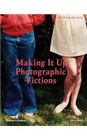Making It Up: Photographic Fictions