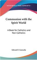 Communion with the Spirit World