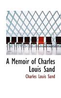 A Memoir of Charles Louis Sand