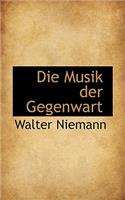 Die Musik Der Gegenwart