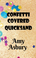 Confetti Covered Quicksand