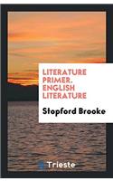 LITERATURE PRIMER. ENGLISH LITERATURE