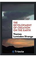 The Development of Creation on the Earth
