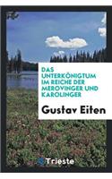 Das UnterkÃ¶nigtum Im Reiche Der Merovinger Und Karolinger