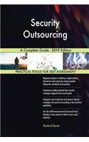 Security Outsourcing A Complete Guide - 2019 Edition