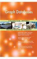 Graph Databases A Complete Guide - 2019 Edition