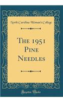 The 1951 Pine Needles (Classic Reprint)