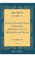 Cours d'Instructions FamiliÃ¨res PrÃ¨chÃ©es Dans La MÃ©tropole de Milan, Vol. 3 (Classic Reprint)