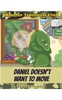 Monster Tree House Club: Daniel Doesn't Want to Move